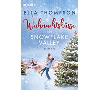 Ella Thompson Weihnachtsküsse in Snowflake Valley: Roman (Tapa blanda)
