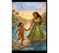 Ella und das Delfin Geheimnis (Ella Reihe)