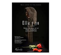Ella y yo: Notas de paso en el Tres Cubano-Passing notes on the Tres Cubano: Volume 2 (Music Scores for Tres Cubano)
