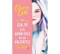 Ella, yo y la gran idea de ser valientes (Valientes 1) (Ficción)