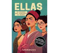 ELLAS - 50 mujeres que cambiaron el mundo: Libro educativo infantil con biografías de mujeres increíbles, inspiradoras y valientes que motivarán a ... a partir de 7 años. (Creciendo con Valores)