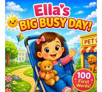 Ella's Big Busy Day | Personalized First 100 Words Book: A Daily Routine Story That Teaches First Words | Ages 1-3 (Three Hearts Personalized Baby and Toddler Books (Ella))