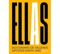 ELLAS: DICCIONARIO DE MUJERES ARTISTAS HASTA 1900