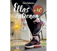 Ellas entrenan +40: Entrena y serás capaz #puedosola