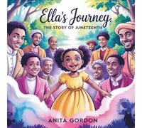 Ella's Journey: A Juneteenth Book For Kids