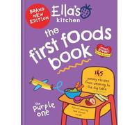 Ella's Kitchen: The First Foods Book: Brand new, fully revised and updated (The Purple One)