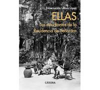Ellas. Las estudiantes de la Residencia de Señoritas (Historia. Serie mayor)