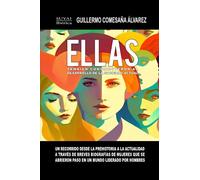 ELLAS: Mujeres que contribuyeron al desarrollo de la sociedad actual (lectura amena que no debe faltar en tu biblioteca)