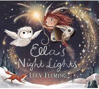 Ella's Night Lights: A magical first board book for babies from an internationally bestselling author
