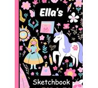 Ella's Sketchbook: Personalized Unicorn Journal with Blank Pages - Drawing & Doodling Book for Creative Girls and Kids