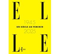 ELLE 1945-2025, un siècle au féminin