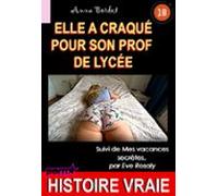 Elle A Craqué Pour Son Prof De Lycée Suivi De Mes Vacances Secrètes [h