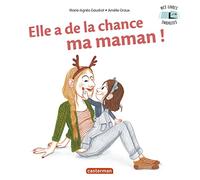 Elle a de la chance ma maman !