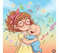 Elle and the Newborn Song: A Musical Welcome for Baby (Elle's Adventures)
