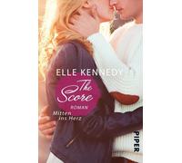 Elle Kennedy Ch The Score - Mitten ins Herz (Off-Campus 3): Roman (Tapa blanda)