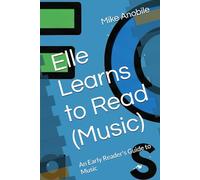 Elle Learns to Read (Music): An Early Reader's Guide to Music (Elle's Adventures)