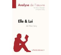 Elle & lui de Marc Levy (Analyse de l'oeuvre): Analyse complète et résumé détaillé de l'oeuvre (Fiche de lecture)