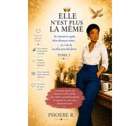 Elle n'est plus la même: Se retrouver après être mère... et c'est là sa plus grande force