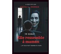 Elle ressemble à maman (Un roman): …Et elle veut prendre sa place (La cinquième série de salles)