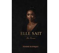 ELLE SAIT: Carnet de notes pointillé pour se faire confiance, s’écouter et affirmer sa puissance intérieure (FEMME ICONIQUE)