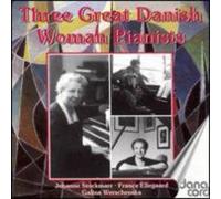 Ellegaard, Werschenska, Stockmarr - Tres Grandiosas Pianistas Danesas Vol. 1