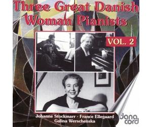 Ellegaard, Werschenska, Stockmarr - Tres Grandiosas Pianistas Danesas Vol. 2