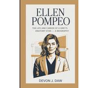 ELLEN POMPEO: The Life and Career of a Grey's Anatomy Star
