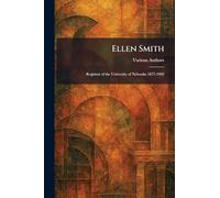 Ellen Smith: Registrar of the University of Nebraska 1877-1902