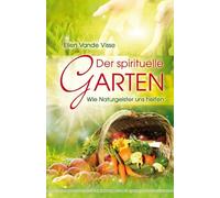 Ellen Vande Vis Der spirituelle Garten: Wie Naturgeister uns helf (Tapa blanda)