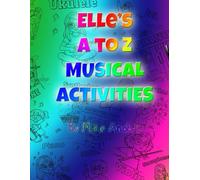 Elle's A to Z Music Activities: Color the music and more! (Elle's Adventures)