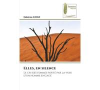 Elles, en silence: Le cri des femmes porté par la voix d’un homme engagé