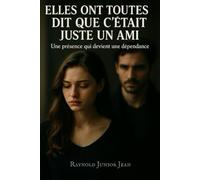 Elles ont toutes dit que c'était juste un ami: Le thriller qui pourrait vous sauver la vie