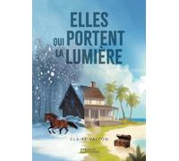 Elles qui portent la lumière