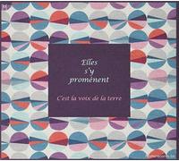 Elles s'y promènent - C'est la voix de la terre