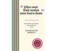 "Elles vont finir seules avec leurs chats": #CHILDLESSCATLADIES. Une mise au point salvatrice par Charlotte Debest