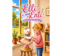 Elli und Enti: Ein ganzer Tag voller Mut