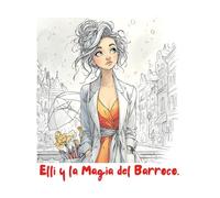 Elli y la Magia del Barroco.: Libro para colorear de moda barroca para adultos: arte, estilo y relajación creativa. Arte, estilo y relajación creativa ... para adultos amantes de la moda histórica.