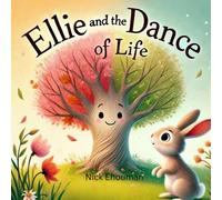Ellie and the Dance of Life: A Gentle Story About the Seasons, Change, and the Beauty of Life’s Journey (Gentle Hearts Story Collection)