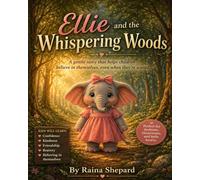 Ellie and the Whispering Woods: A gentle story that helps children believe in themselves, even when they're scared. (Ellie the Elephant)