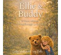 Ellie & Buddy: A Story About Loving Enough to Let Go (Teddy Truckins)