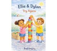 Ellie & Dylan Try Again (Ellie & Dylan Play and Learn Life Lessons)