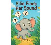 Ellie Finds Her Sound: A book of sounds.