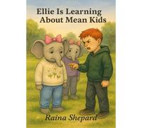 Ellie is Learning About Mean Kids: A Soft Ending to a Hard Year (Ellie the Elephant)
