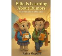 Ellie is Learning About Rumors: A Soft Ending to a Hard Year (Ellie the Elephant)