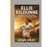 Ellie Kildunne: Beyond the Try Line - The Rise of a Rugby Icon