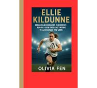 Ellie Kildunne: Breaking Boundaries in Women’s Rugby - How England’s Rising Star Changed the Game
