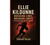 Ellie Kildunne: Breaking Lines, Breaking Limits: THE GIRL WHO TURNED GRIT INTO GREATNESS