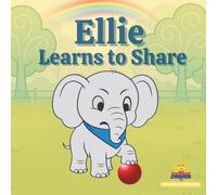 Ellie Learns to Share: Little Lessons in Getting Along, A Story About Sharing and Taking turns