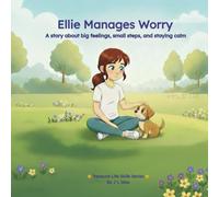 Ellie Manages Worry: A story about big feelings, small steps, and staying calm (Treasure Life Skills Series)