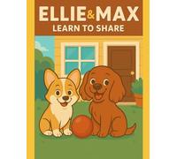Ellie & Max Learn to Share (Ellie & Max Collection)